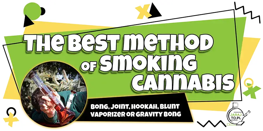 What's better? Bongo, joint, hookah, bucket, vaporizer or blant?