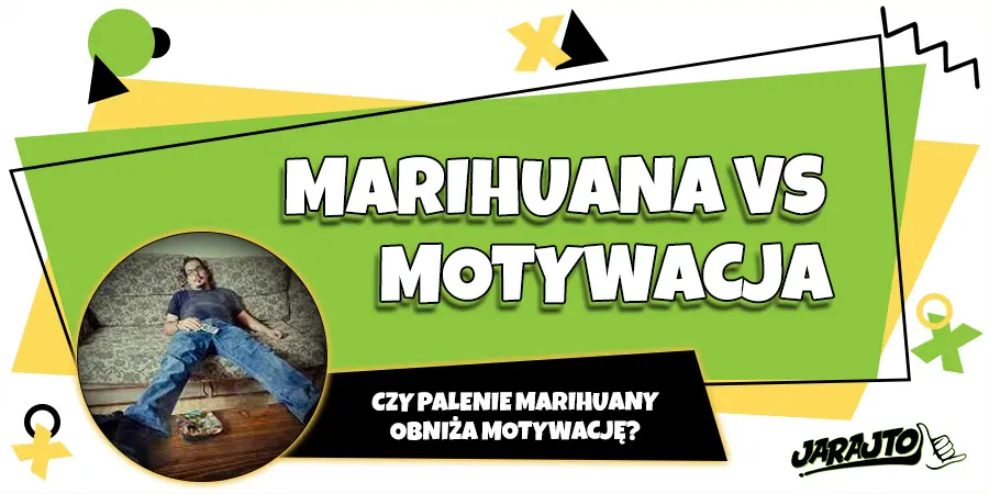 Czy palenie marihuany obniża motywację?
